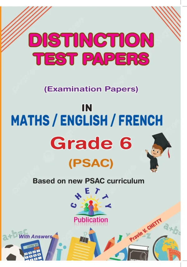 Grade 6 Distinction Test Papers (Maths - English - French)