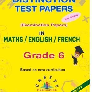 Grade 6 Distinction Test Papers (Maths - English - French)